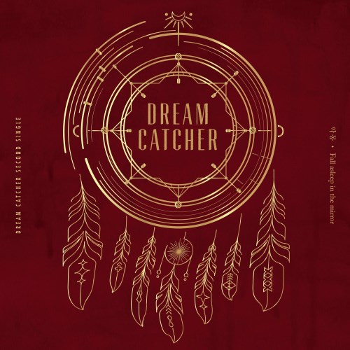 Dreamcatcher - &#50501;&#47805; ·  Fall asleep in the mirror [Single] (2017)