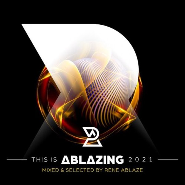 VA - This is Ablazing 2021 [Mixed and Selected by Rene Ablaze] (2021) FLAC